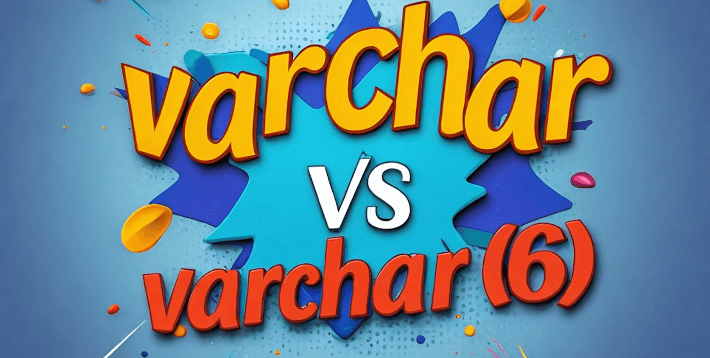VARCHAR vs VARCHAR(6)